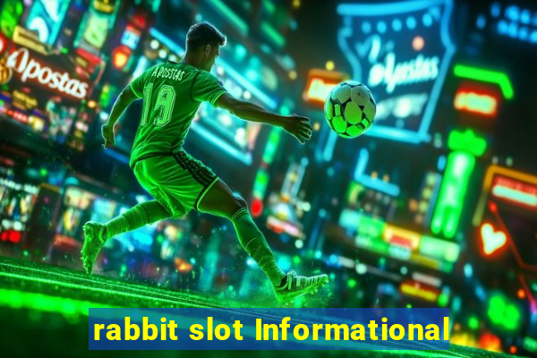 rabbit slot Informational