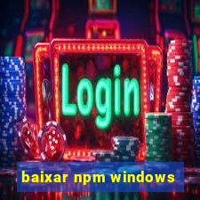 baixar npm windows