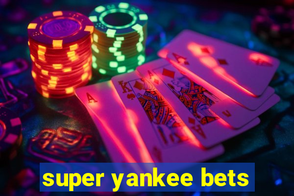 super yankee bets