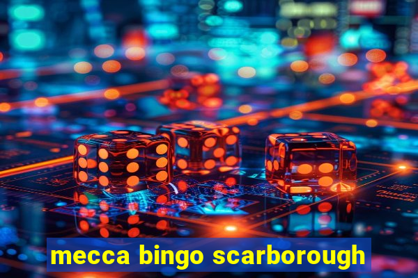 mecca bingo scarborough