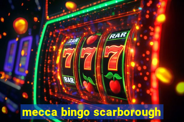 mecca bingo scarborough