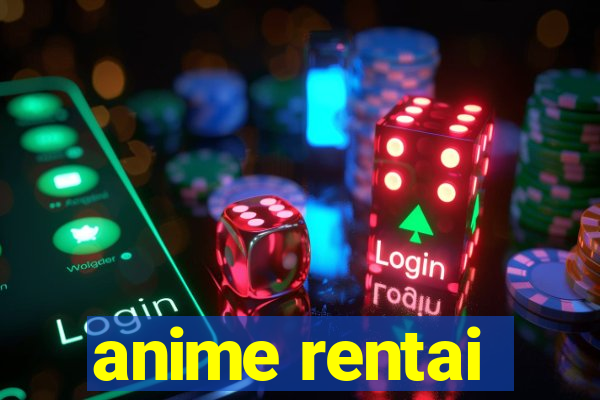 anime rentai