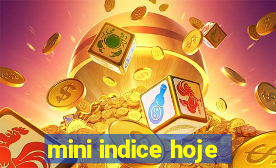 mini indice hoje