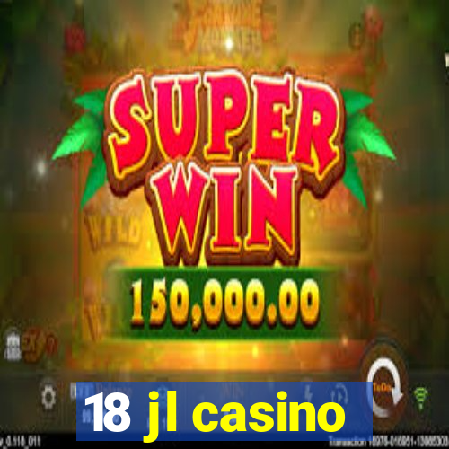 18 jl casino