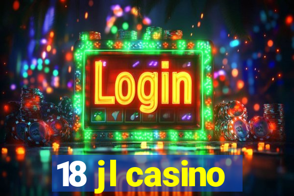 18 jl casino