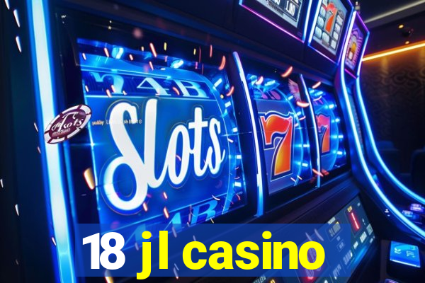 18 jl casino