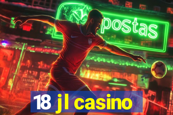 18 jl casino