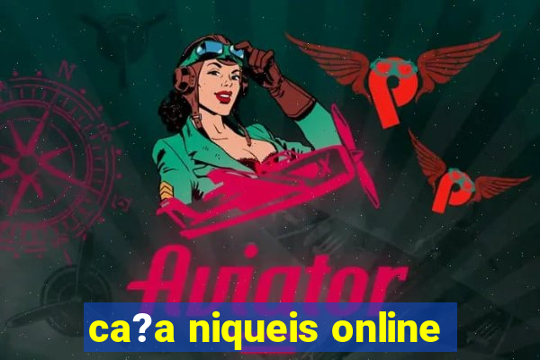 ca?a niqueis online