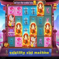 volatility slot machine