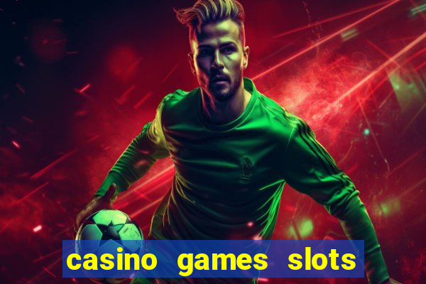 casino games slots 777 8b0n c0w9zp