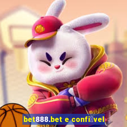 bet888.bet e confi谩vel