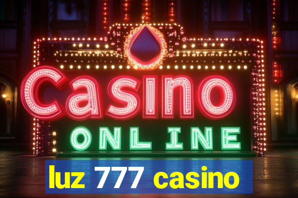 luz 777 casino