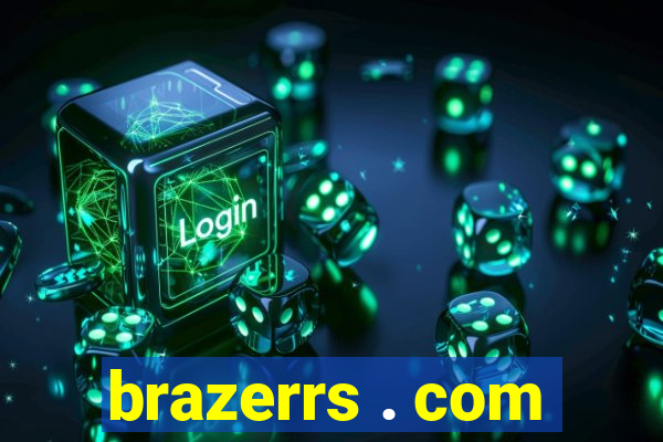 brazerrs . com