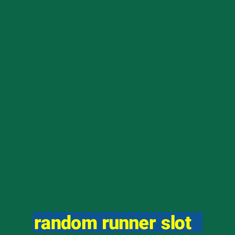 random runner slot