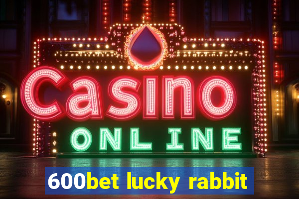 600bet lucky rabbit