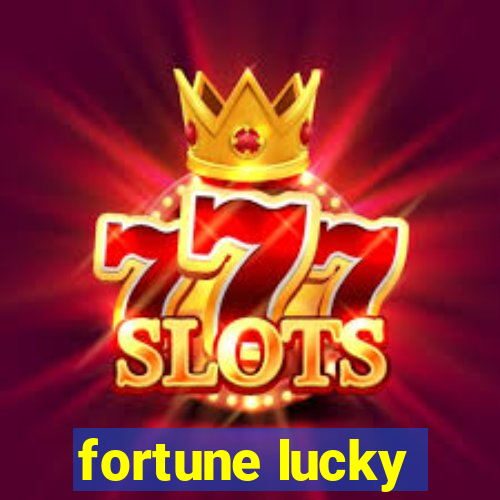 fortune lucky