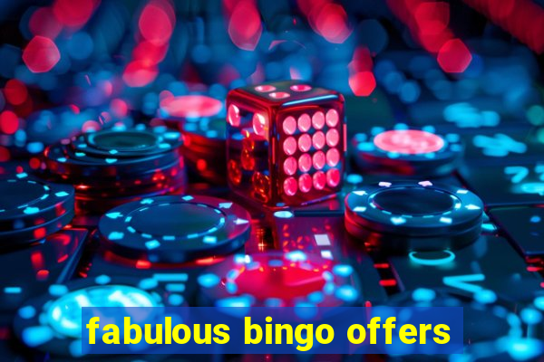 fabulous bingo offers