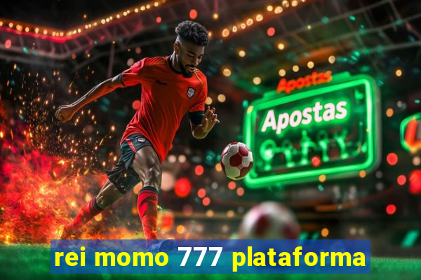 rei momo 777 plataforma