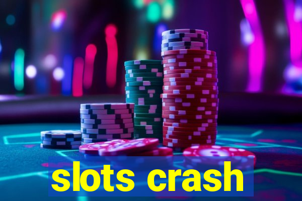 slots crash