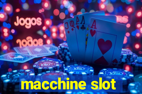 macchine slot