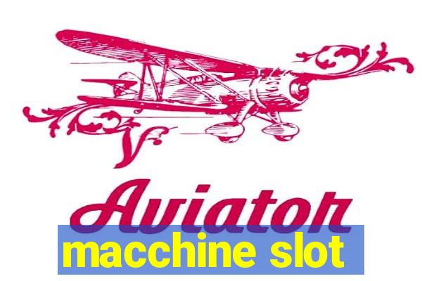 macchine slot