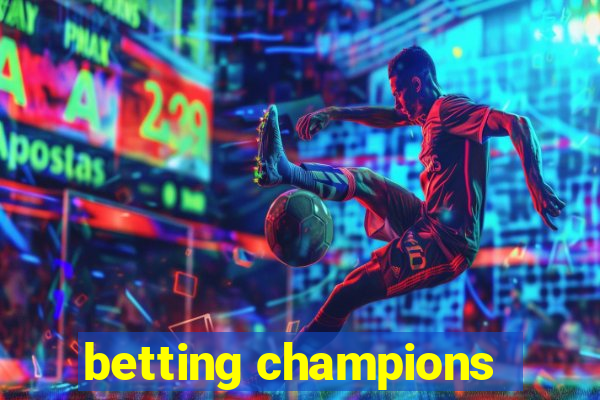 betting champions