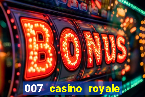 007 casino royale assistir topflix