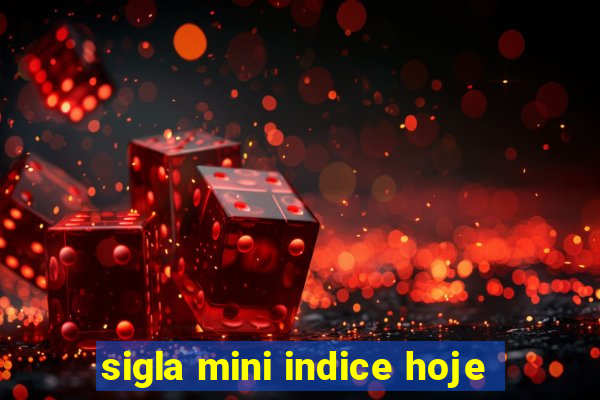 sigla mini indice hoje