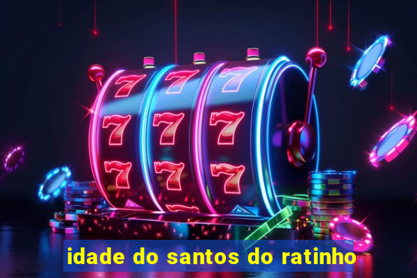 idade do santos do ratinho