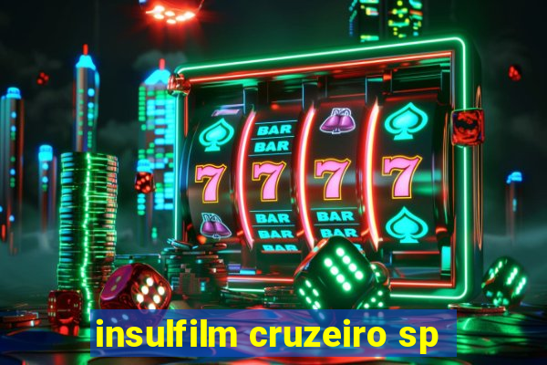 insulfilm cruzeiro sp