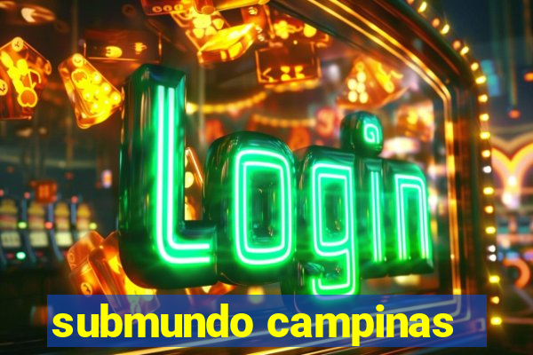 submundo campinas