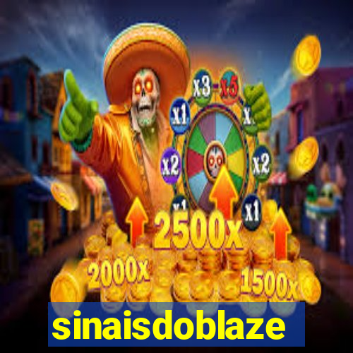 sinaisdoblaze