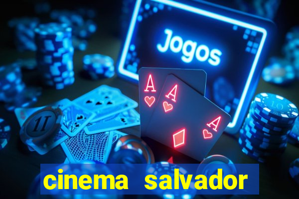 cinema salvador shopping norte