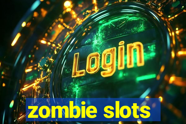 zombie slots