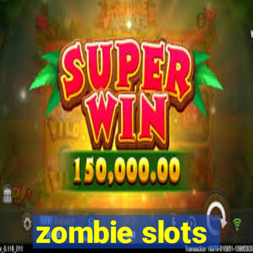 zombie slots