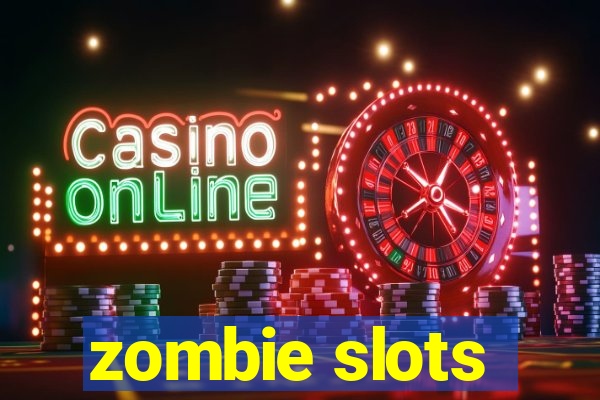 zombie slots