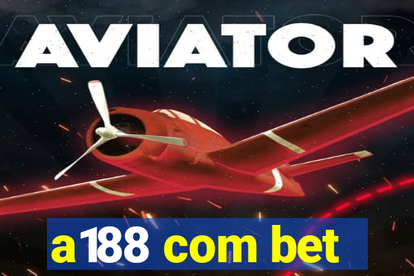 a188 com bet