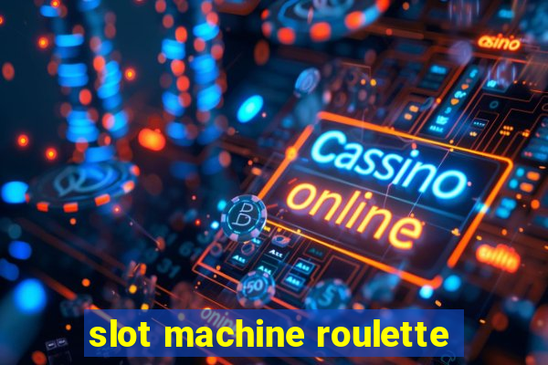 slot machine roulette