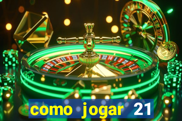 como jogar 21 contando cartas