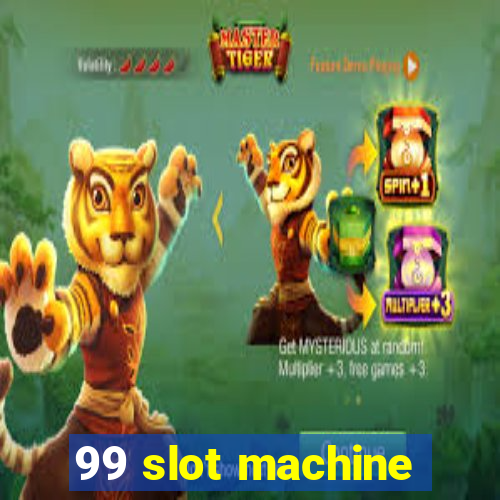 99 slot machine