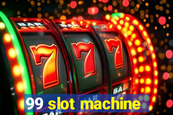 99 slot machine