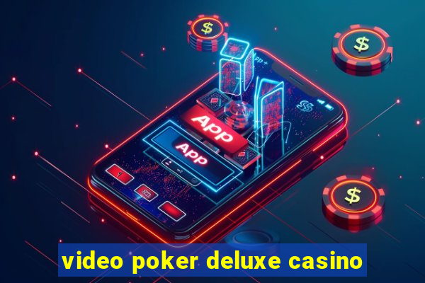 video poker deluxe casino