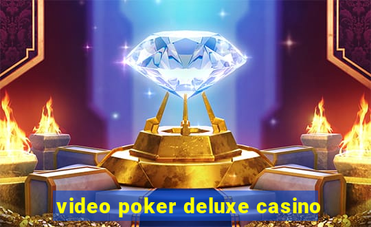 video poker deluxe casino