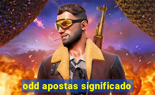 odd apostas significado