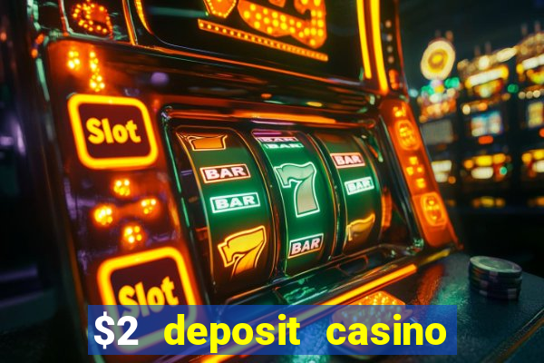 $2 deposit casino nz 2022