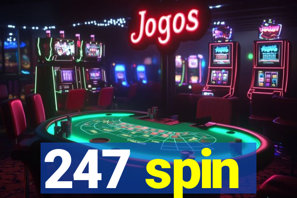 247 spin