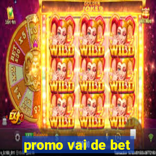 promo vai de bet