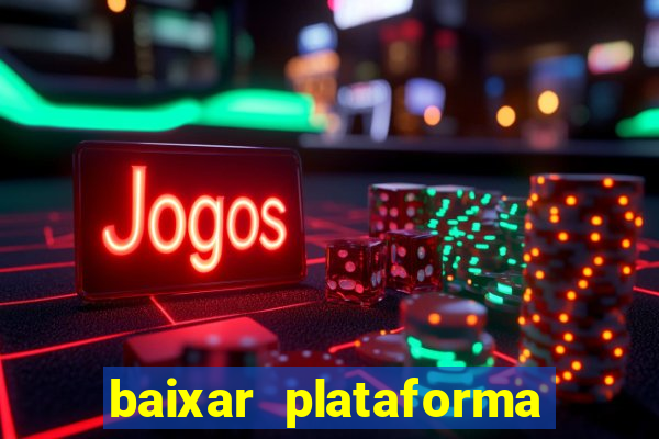 baixar plataforma de jogo