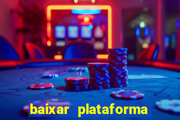 baixar plataforma de jogo