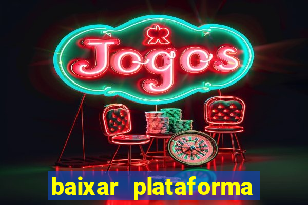 baixar plataforma de jogo